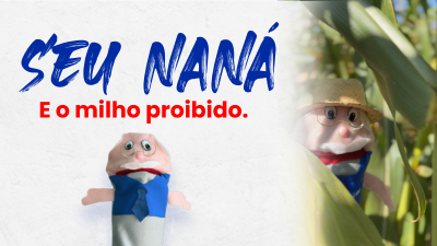 itemSEU NANÁ E O MILHO PROIBIDO.