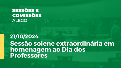 Imagem de capa do vídeo - Sessão solene extraordinária em homenagem ao Dia dos Professores