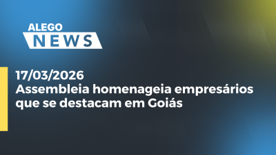 itemAssembleia homenageia empresários que se destacam em Goiás
