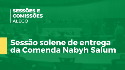 Imagem de capa do vídeo - Sessão solene de entrega da Comenda Nabyh Salum