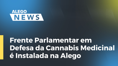 Imagem de capa do vídeo - Frente Parlamentar em Defesa da Cannabis Medicinal é Instalada na Alego