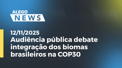 Imagem de capa do vídeo - Audiência pública debate integração dos biomas brasileiros na COP30