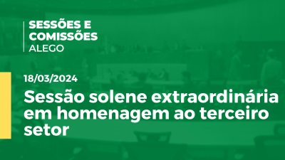 Imagem de capa do vídeo - Sessão solene extraordinária em homenagem ao terceiro setor