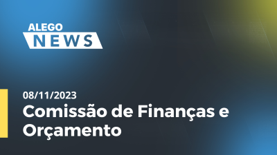 Imagem de capa do vídeo - Comissão de Finanças e Orçamento