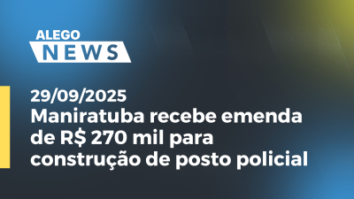 itemManiratuba recebe emenda de R$ 270 mil para construção de posto policial