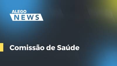 Imagem de capa do vídeo - Comissão de Saúde Alego