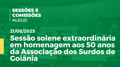 itemSessão solene extraordinária em homenagem aos 50 anos da Associação dos Surdos de Goiânia