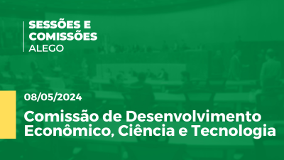 Imagem de capa do vídeo - Comissão de Desenvolvimento Econômico, Ciência e Tecnologia