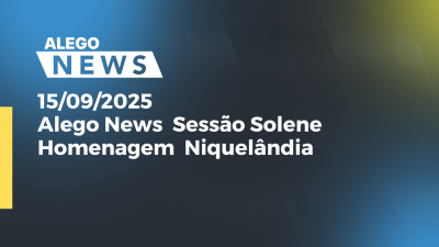 Imagem de capa do vídeo - Alego News  Sessão Solene Homenagem  Niquelândia