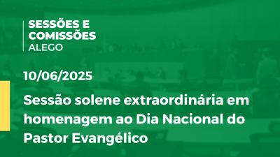 itemSessão solene extraordinária em homenagem ao Dia Nacional do Pastor Evangélico