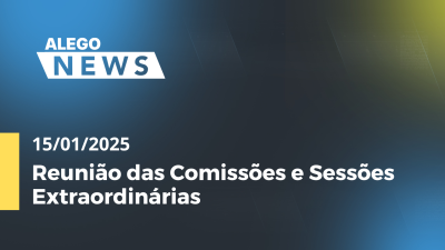 itemAlego News Reunião das Comissões e Sessões Extraordinárias