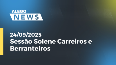 Imagem de capa do vídeo - Sessão Solene Carreiros e  Berranteiros