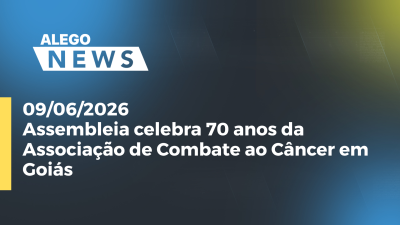 itemAssembleia celebra 70 anos da Associação de Combate ao Câncer em Goiás