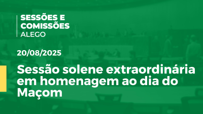 itemSessão solene extraordinária em homenagem ao Dia do Maçom