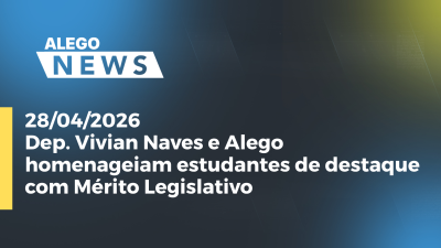itemDep. Vivian Naves e Alego homenageiam estudantes de destaque com Mérito Legislativo