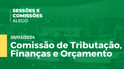 Imagem de capa do vídeo - Comissão de Tributação, Finanças e Orçamento