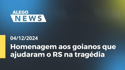 itemAlego News Homenagem aos goianos que ajudaram o RS na tragédia