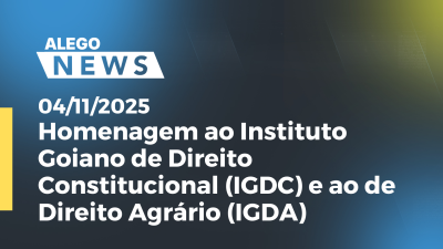 Imagem de capa do vídeo - Homenagem ao Instituto Goiano de Direito Constitucional (IGDC) e ao de Direito Agrário (IGDA)