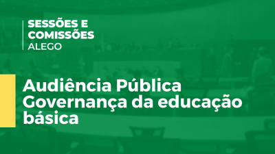 Imagem de capa do vídeo - Audiência Pública Governança da educação básica