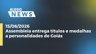 itemAssembleia entrega títulos e medalhas a personalidades de Goiás